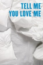 Watch Tell Me You Love Me Zmovie